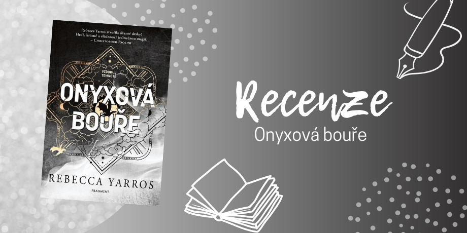 Onyxová bouře – Oheň, který nespaluje tělo, ale srdce | RECENZE - titulní obrázek
