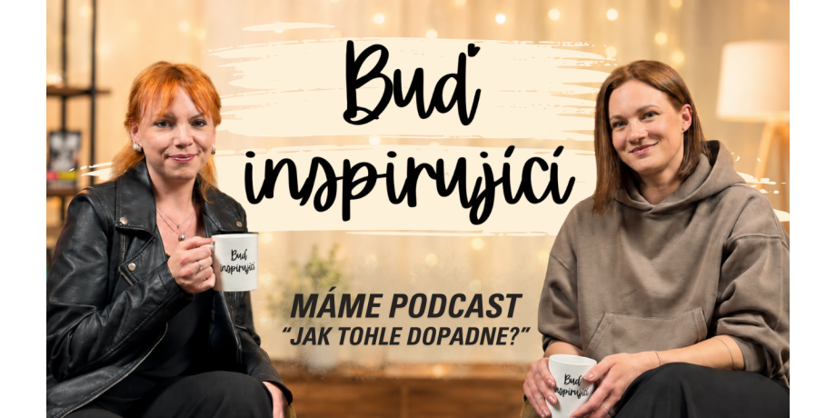 Představujeme vám nový podcast „Buď inspirující“ - titulní obrázek