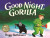 GOOD NIGHT GORILLA PB - Peggy Rathmann