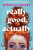 Really Good, Actually - Monica Heisey