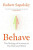 Behave - Robert M. Sapolsky