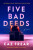 Five Bad Deeds - Caz Frear