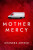 Mother Mercy - Chandra Arthur