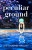 Peculiar Ground - Hughes-Hallett Lucy