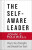 Self-Aware Leader - John C. Maxwell