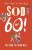 Sod Sixty! - Sir Muir Gray,Dr Claire Parker
