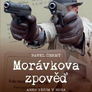 Morávkova zpověď - Věřím v Boha a ve své pistole
