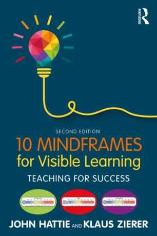 10 Mindframes for Visible Learning - John  Hattie,Klaus  Zierer