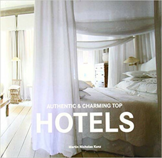 Authentic Charming Top Hotels - Martin Nicholas Kunz