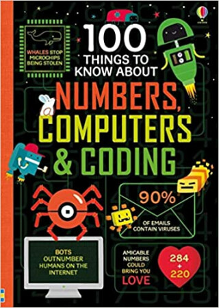 100 Things to Know About Numbers, Computers & Coding - Minna Lacey,Alice James,Rose Hall,Eddie Reynolds