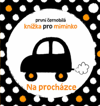 První černobílá knížka pro miminko Na procházce  Stella Baggott - Stella Baggott