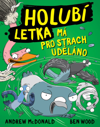 Holubí letka má pro strach uděláno - Andrew McDonald,Ben Wood