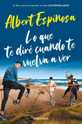 Lo que te dire cuando te vuelva a ver - Espinosa Albert