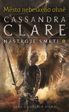 Město nebeského ohně  - Nástroje smrti 6 - Cassandra Clare