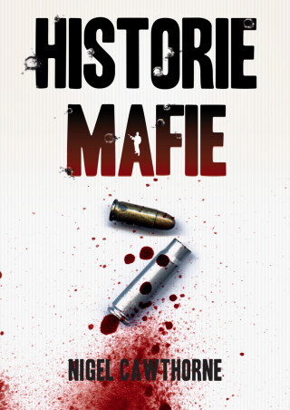 Historie Mafie - Nigel Cawthorne