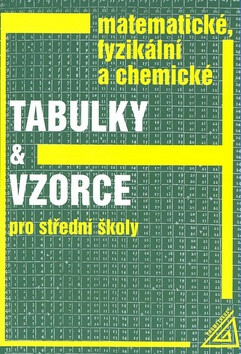 Matematické, fyzikální a chemické tabulky a vzorce pro SŠ - Martin Macháček,Jiří Mikulčák,Jura Charvát,František Zemánek