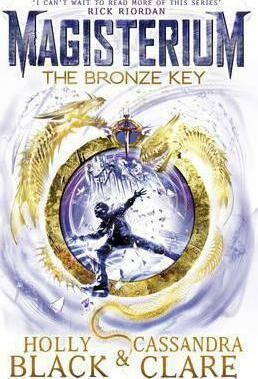 Magisterium: The Bronze Key - Holly Black,Cassandra Clare