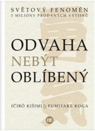Odvaha nebýt oblíbený - Ičiró Kišimi,Fumitage Koga
