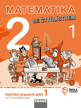 Matematika se Čtyřlístkem 2/1 pro ZŠ - hybridní pracovní sešit - Alena Rakoušová,Marie Kozlová,Šárka Pěchoučková,kolektiv autorů