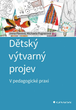 Dětský výtvarný projev (poškozené) - Michaela Pugnerová,Irena Plevová
