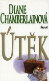 Útěk - Diane Chamberlainová