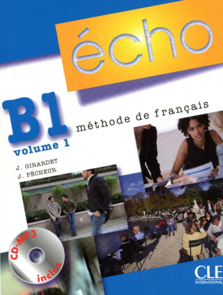 Écho B1.1 livre de l'éleve - Jacky Girardet,Jacques Pecheur