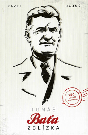 Tomáš Baťa zblízka - Pavel Hajný