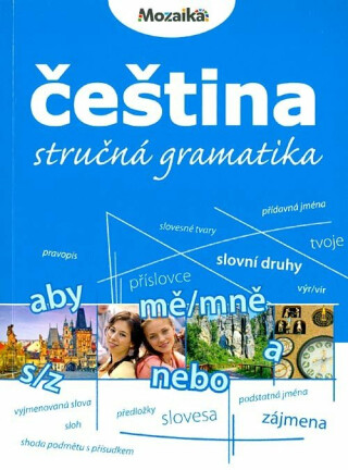 Mozaika-Čeština - stručná mluvnice - Jiří Kleker,Jana Drechslerová