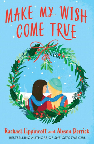 Make My Wish Come True - Rachael Lippincott,Alyson Derricková