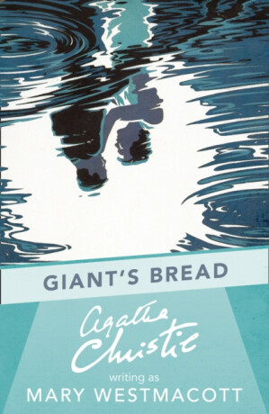 Giantâ€™s Bread - Agatha Christie