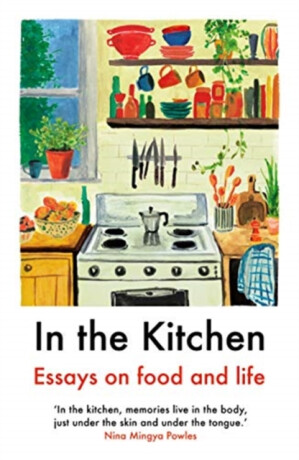 In The Kitchen - Johnson Daisy,Rachel Roddy,Yemisi Aribisala,Ruby Tandoh,Mayukh Sen,Joel Golby