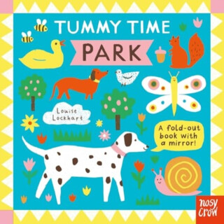Tummy Time: Park - Nosy Crow Ltd