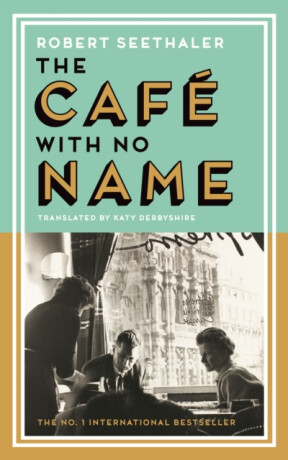 The CafÃ© with No Name - Robert Seethaler