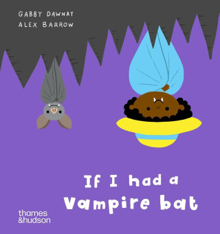 If I had a vampire bat - Gabby Dawnay,Alex Barrow