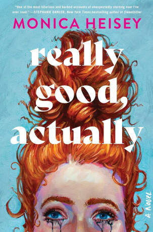 Really Good, Actually - Monica Heisey