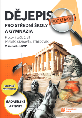 Dějepis pod lupou 1 pro SŠ a gymnázia – pracovní sešit - neuveden