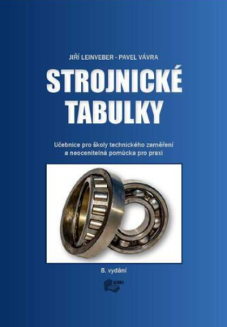 Strojnické tabulky - Jiří Leinveber,Pavel Vávra