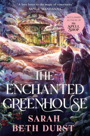 Enchanted Greenhouse - Sarah Beth Durst