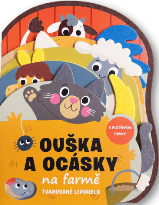 Ouška a ocásky na farmě Tvarované leporelo s plstěnými prvky - neuveden