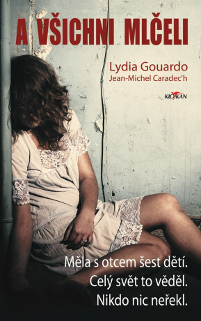 A všichni mlčeli - Gouardo Lydia / Caradec',h Jean-Michel