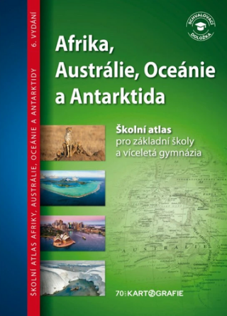 Afrika, Austrálie, Oceánie, Antarktida – školní atlas - 
