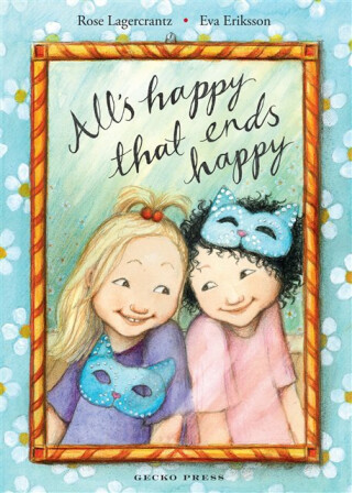 All's Happy that Ends Happy - Rose Lagercrantz