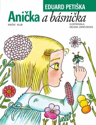 Anička a básnička - Helena Zmatlíková,Eduard Petiška
