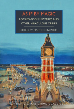 As If By Magic - John Dickson Carr,Margery Allingham,Christianna Brand,Carter Dickson,Will Scott,Michael Gilbert,Anthony Wynne,E.C. Bentley,Vincent Cornier