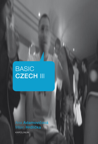 Basic Czech III - Milan Hrdlička,Ana Adamovičová