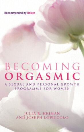 Becoming Orgasmic - Joseph LoPiccolo,Leslie Lo Piccolo,Julia R. Heiman