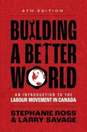 Building A Better World, 4th Edition - Larry Savage,Stephanie  Ross