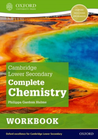 Cambridge Lower Secondary Complete Chemistry: Workbook (Second Edition) - Philippa Gardom Hulme