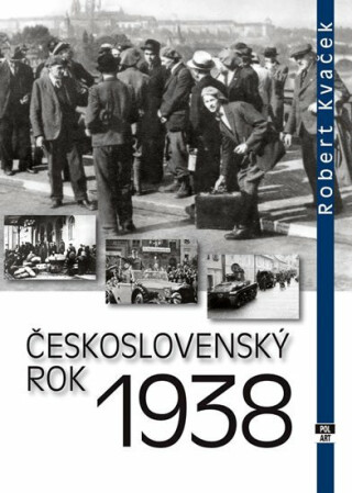 Československý rok 1938 - Robert Kvaček