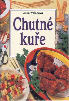 Chutné kuře - Anne Wilsonová